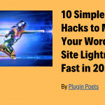 10 Simple Hacks to Make Your WordPress Site Lightning Fast in 2020