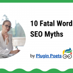 10 Fatal WordPress SEO Myths