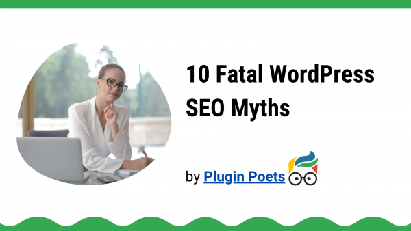10 Fatal WordPress SEO Myths